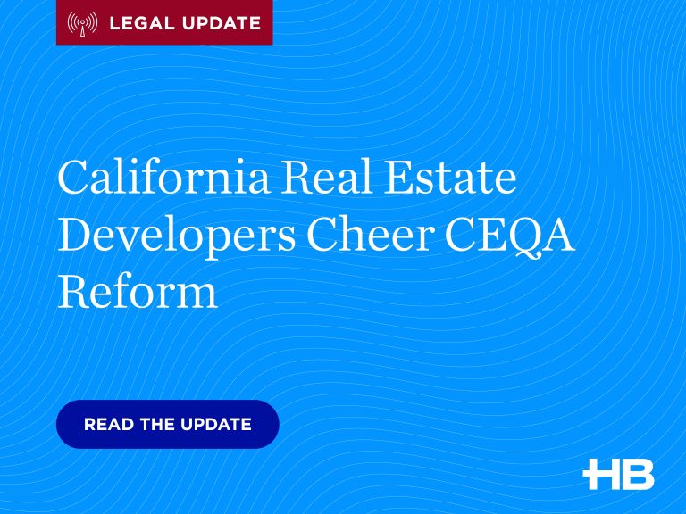 CEQA Reform Empowers Developers With New Exemptions Through AB 130 and SB 131